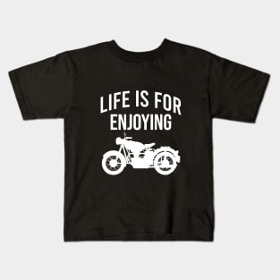 Life is for enjoying Kids T-Shirt